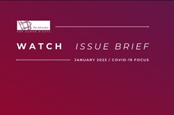 [ai] A graphic with a gradient background featuring the text "WATCH ISSUE BRIEF" in bold, alongside the logo of The Advocates for Human Rights. The date "JANUARY 2023 / COVID-19 FOCUS" is also included.